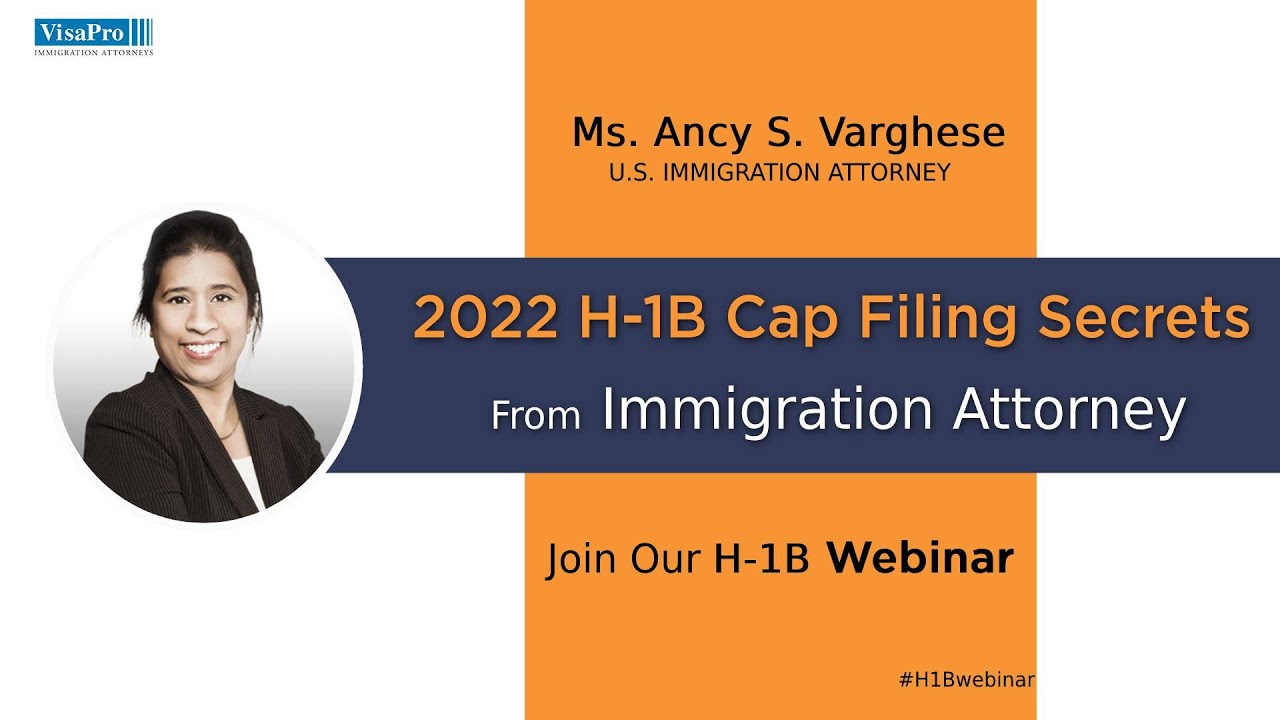 H1B Lottery Webinar: H1B Cap 2022 Filing Strategies From Immigration Attorney