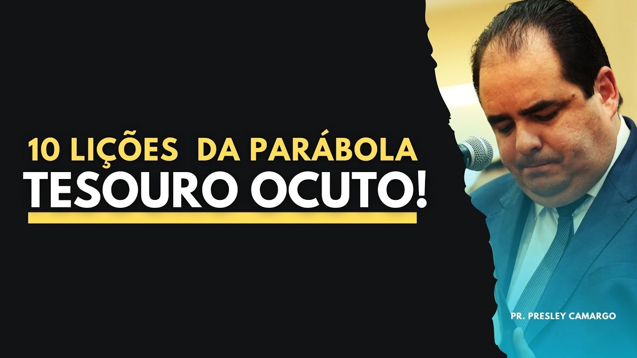 PARÁBOLA DO TESOURO OCULTO - MATEUS 13:44 | PRESLEY CAMARGO