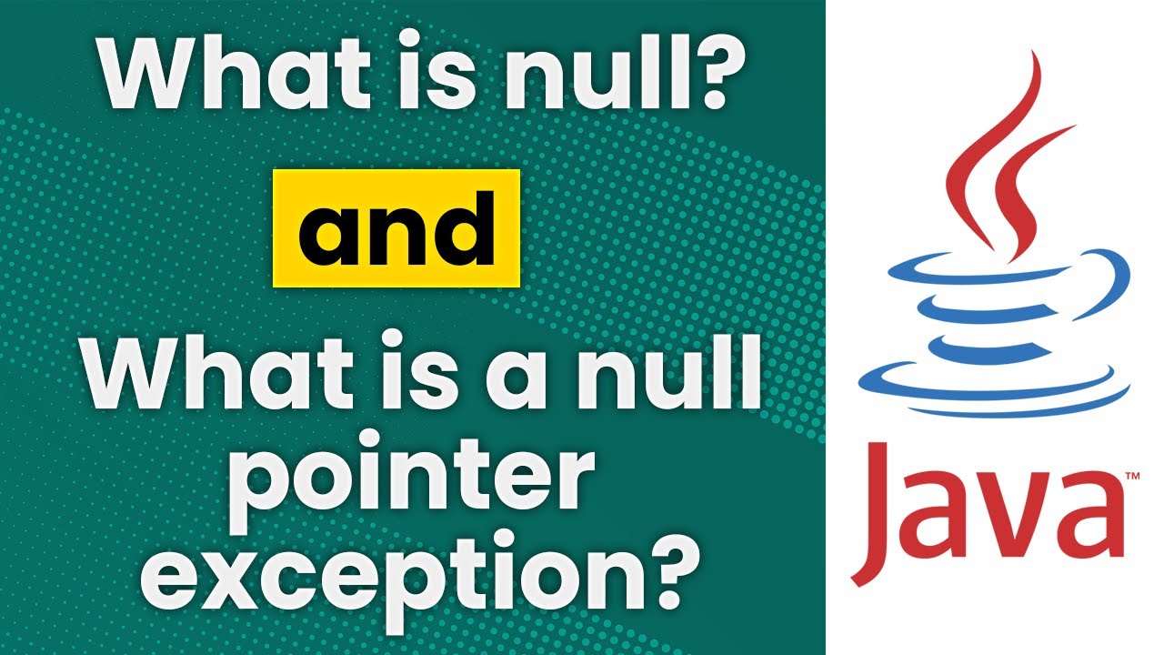 Что такое null и исключение NullPointerException? (Учебное пособие по Java)