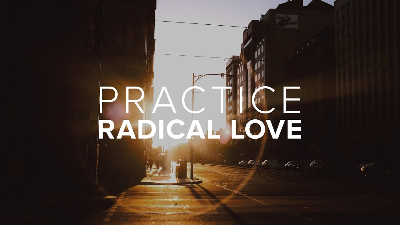 Radical Love - Practice Radical Love III - Paul Tanchi