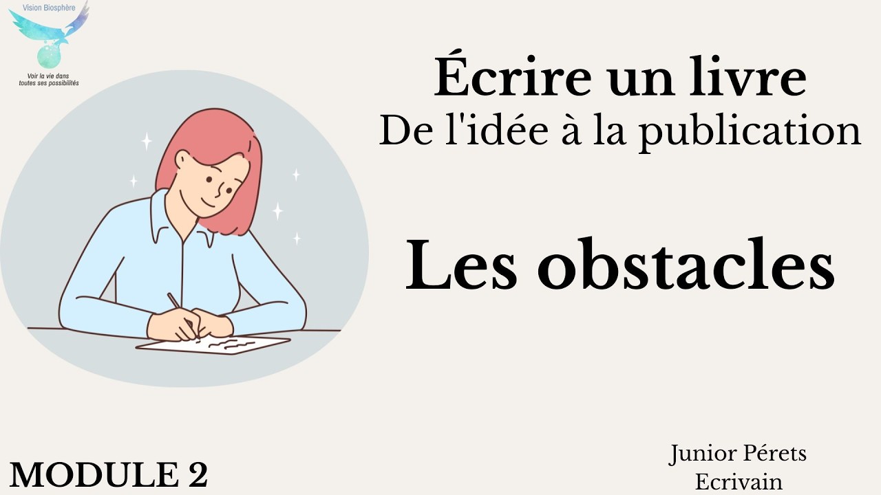 MODULE 2  : LES OBSTACLES POUR ÉCRIRE