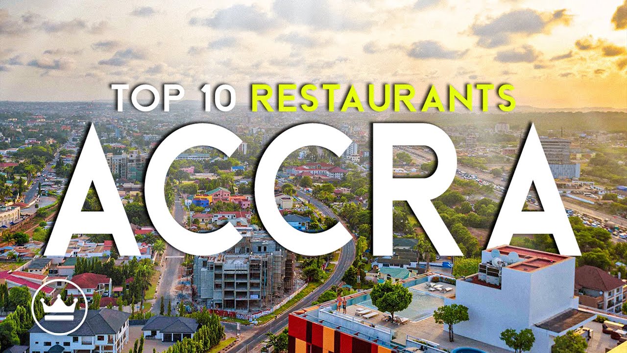 The Top 10 BEST Restaurants in Accra, Ghana (2026)
