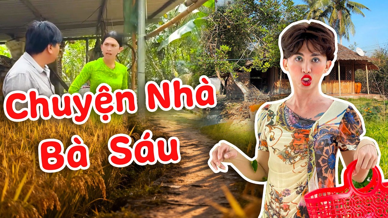 Nhà Bà Sáu Như Rạp Xiếc Sơ Hở Là Tấu Hài, Khiến Cả Xóm Được Phen Cười Té Ghế  - Bà Sáu Tài lanh