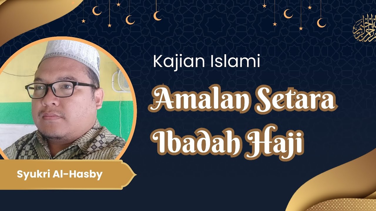 Amalan² Setara Dengan Ibadah Haji