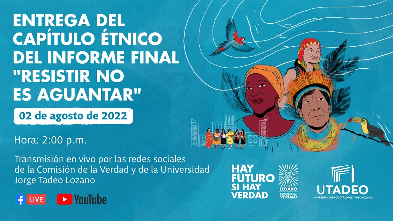 Entrega del Capítulo Étnico del Informe Final ‘Resistir no es aguantar’