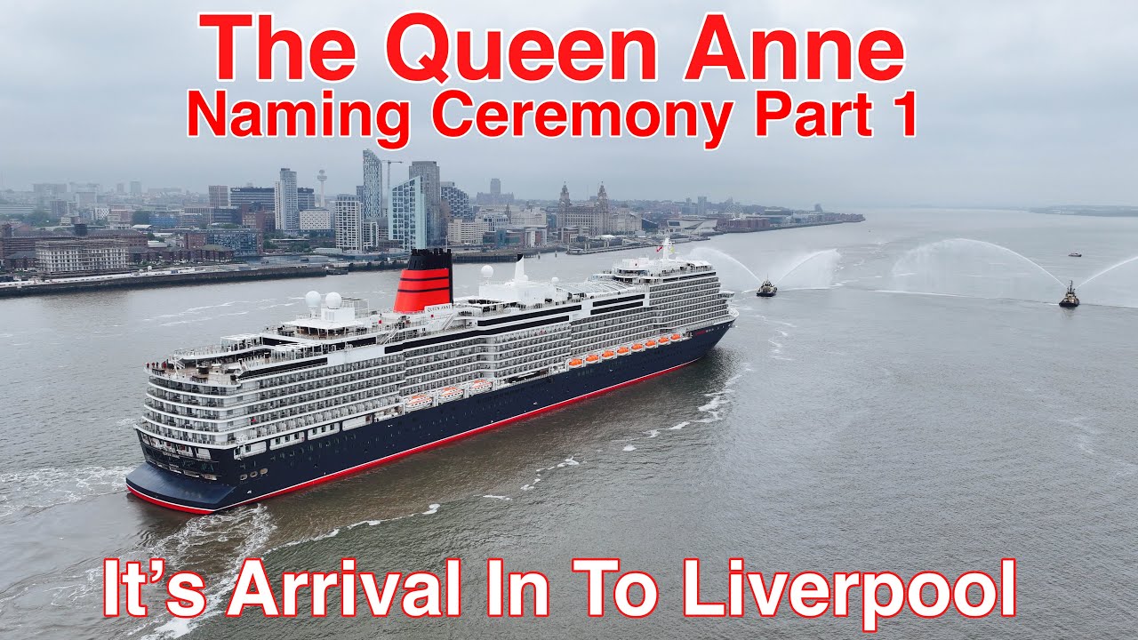 Queen Anne Naming Ceremony Part 1 - Arrival In to Liverpool