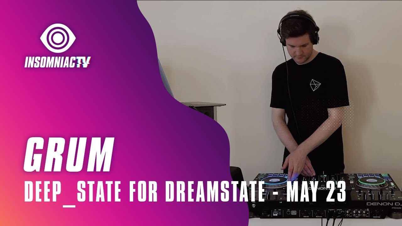 Grum presents Deep_State for Dreamstate (May 23, 2021)