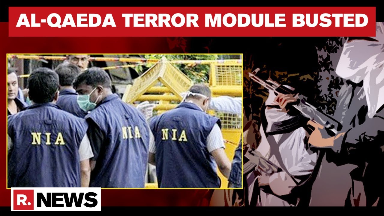 NIA busts Al-Qaeda Terror Module Plotting To Attack Delhi, 9 Arrests Made In Kerala & Bengal