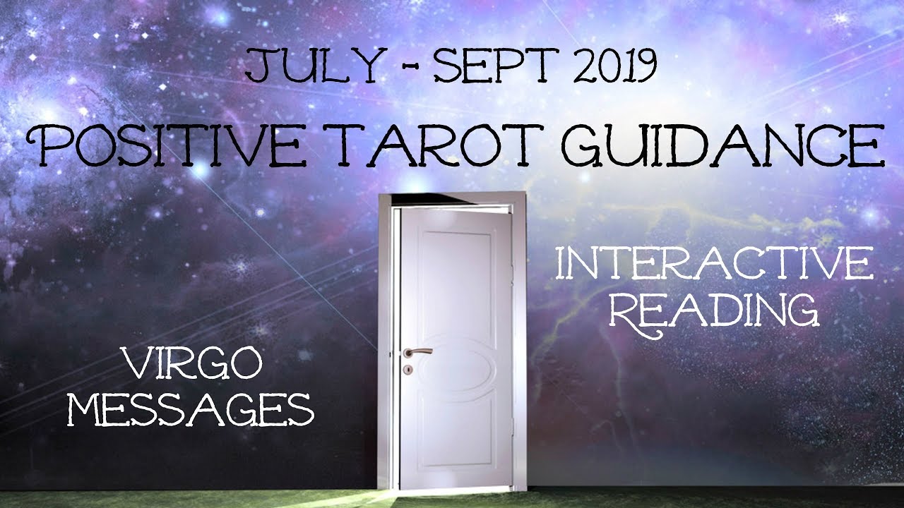 Virgo - All relationships in your life are shifting! - Positivity Reading July - Sept 2019