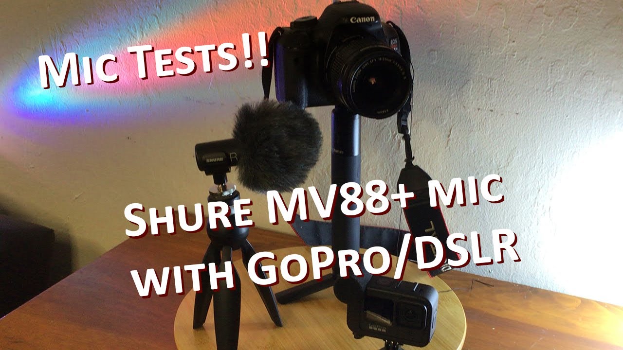 Shure MV88+ Mic Tests w/GoPro and DSLR