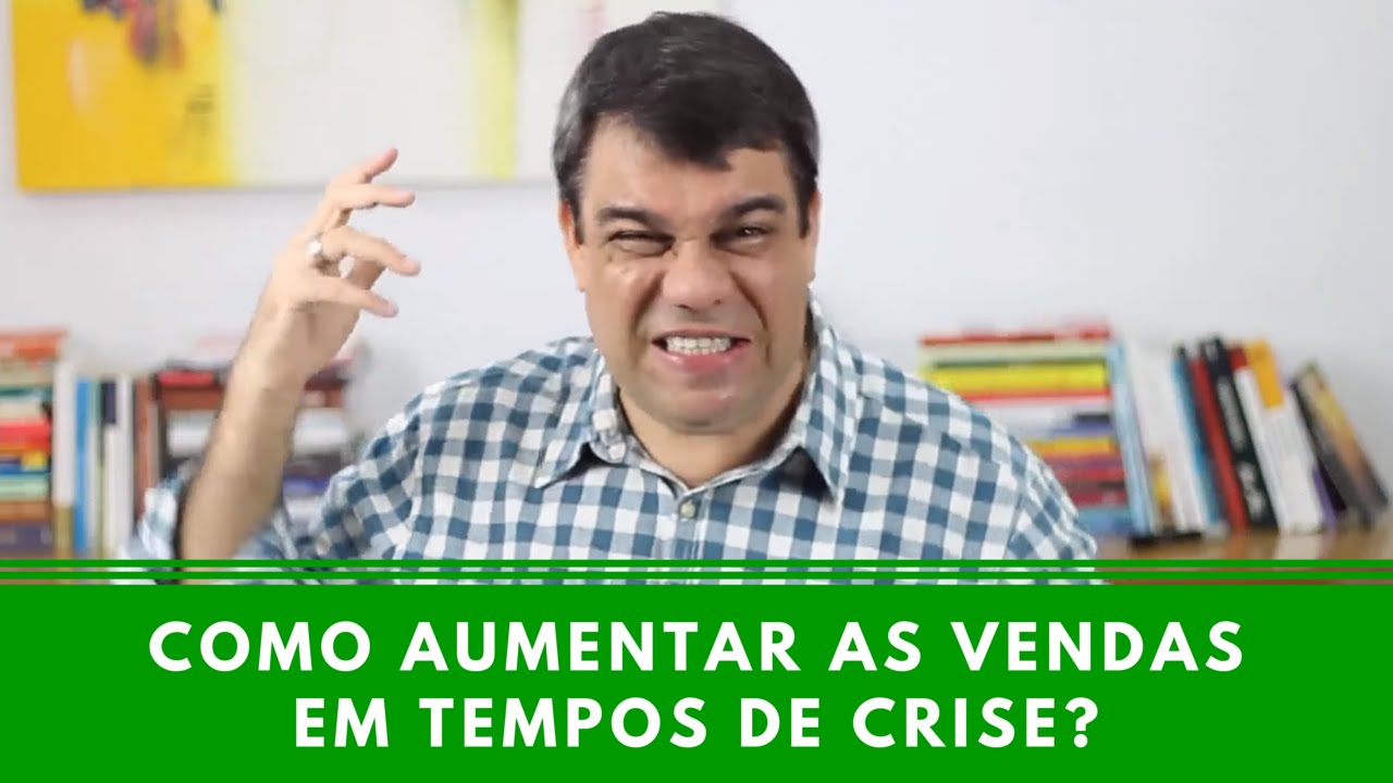 Como Aumentar as Vendas Em Tempos de Crise? - Episódio 26