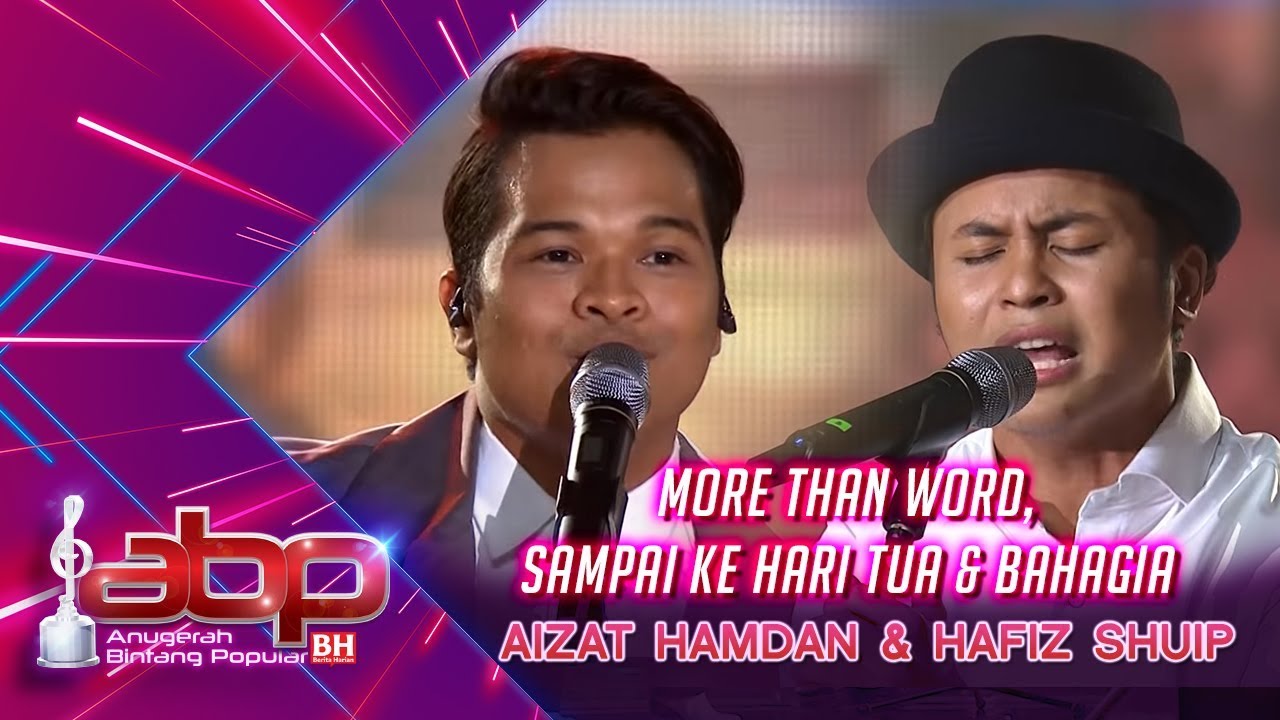 Aizat Hamdan & Hafiz Shuip - More Than Words, Sampai Ke Hari Tua & Bahagia | #ABPBH31
