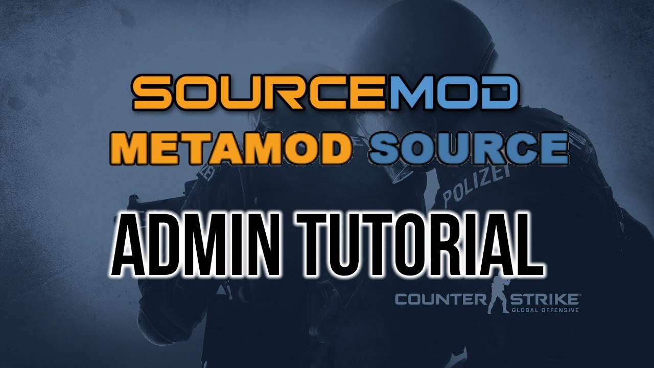 How to Install Sourcemod/Metamod and Add Admins