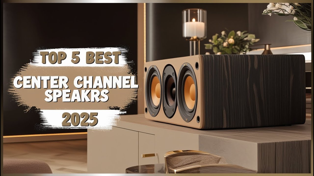 Best Center Channel Speakers 2025 - Must Watch Before Buying!