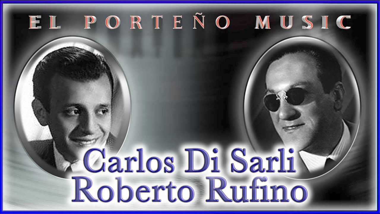 El Porteño Music - Tanda de la Semana: Carlos Di Sarli - Roberto Rufino (Tango)