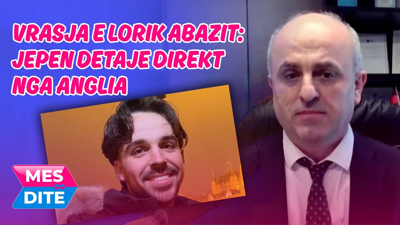 Vrasja e Lorik Abazit: Jepen detaje direkt nga Anglia
