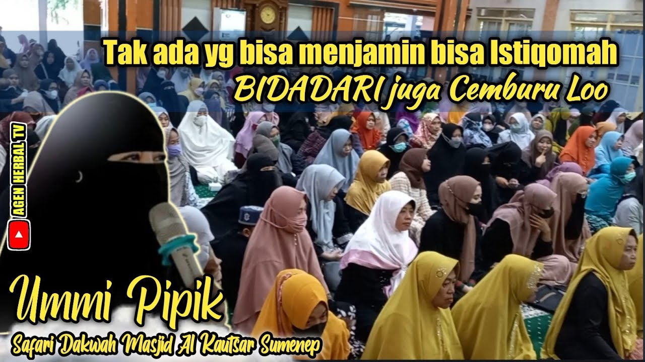 Ummi Pipik || Wanita Ahli Ibadah VS Wanita Sholeha, BIDADARI Cemburu || Masjid Al Kautsar Perumnas