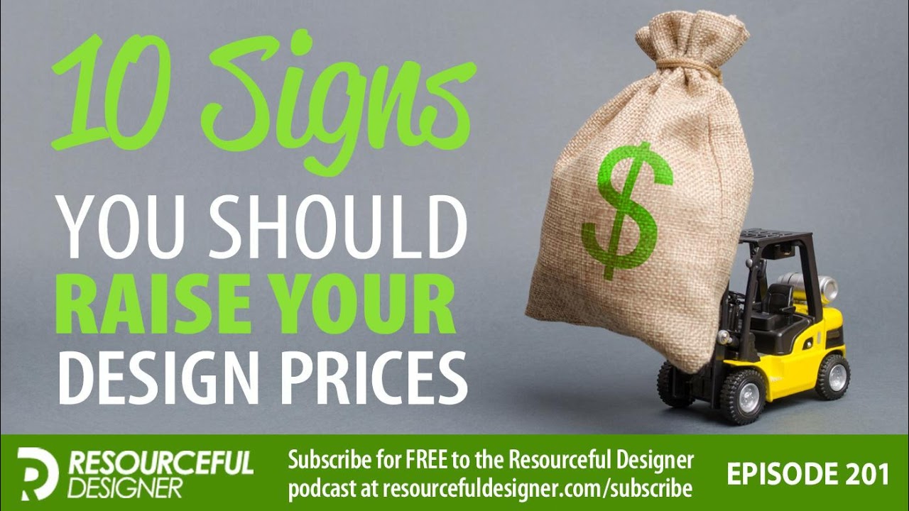 10 Signs You Should Raise Your Design Prices - RD201