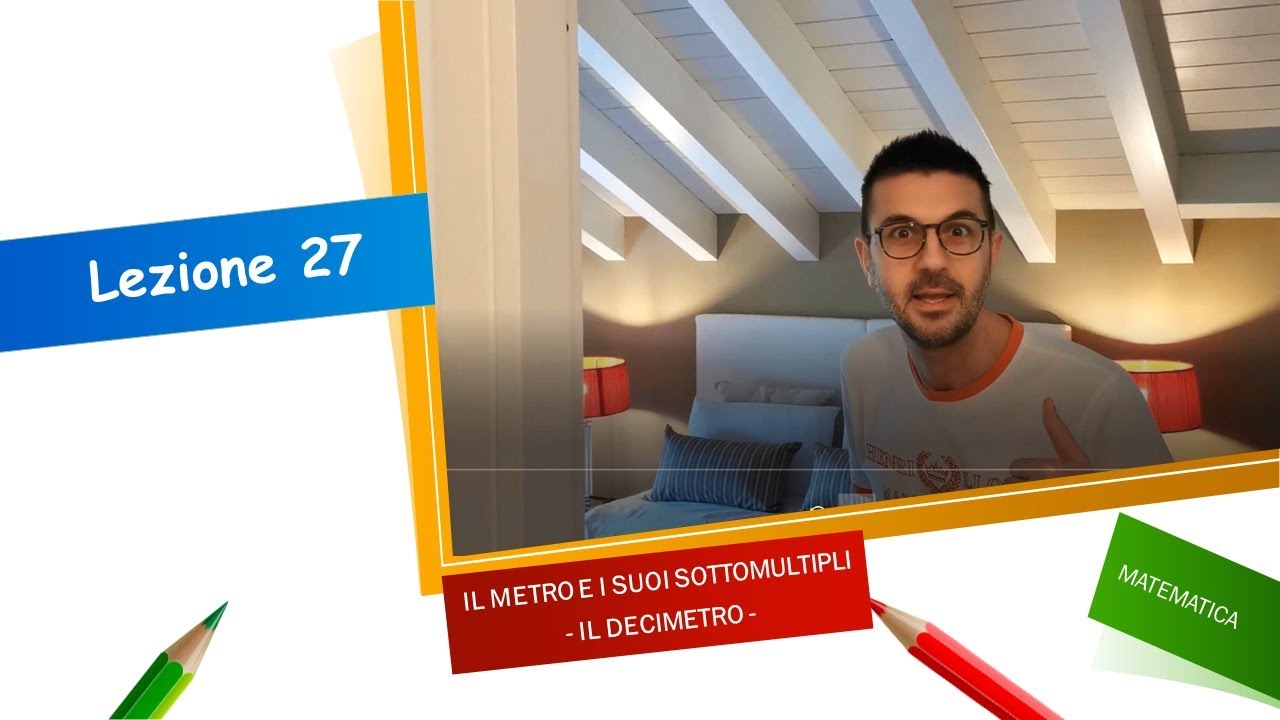 MATEMATICA - Lezione 27 - Il metro e i suoi sottomultipli (IL DECIMETRO)