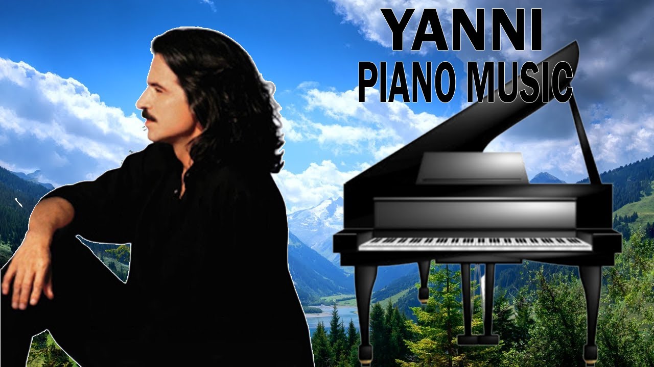 Yanni Greatest Hits - Best Of Yanni Collection - Best Instrumental Piano Music