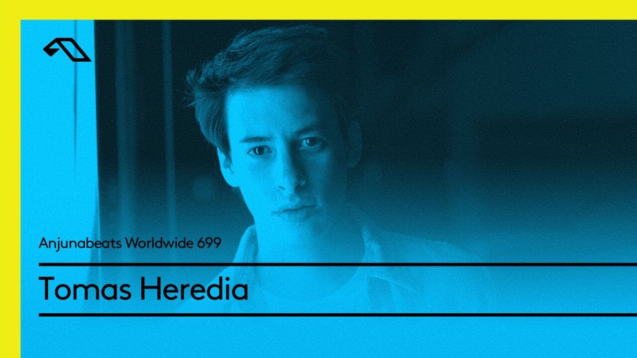 Anjunabeats Worldwide 699 with Tomas Heredia