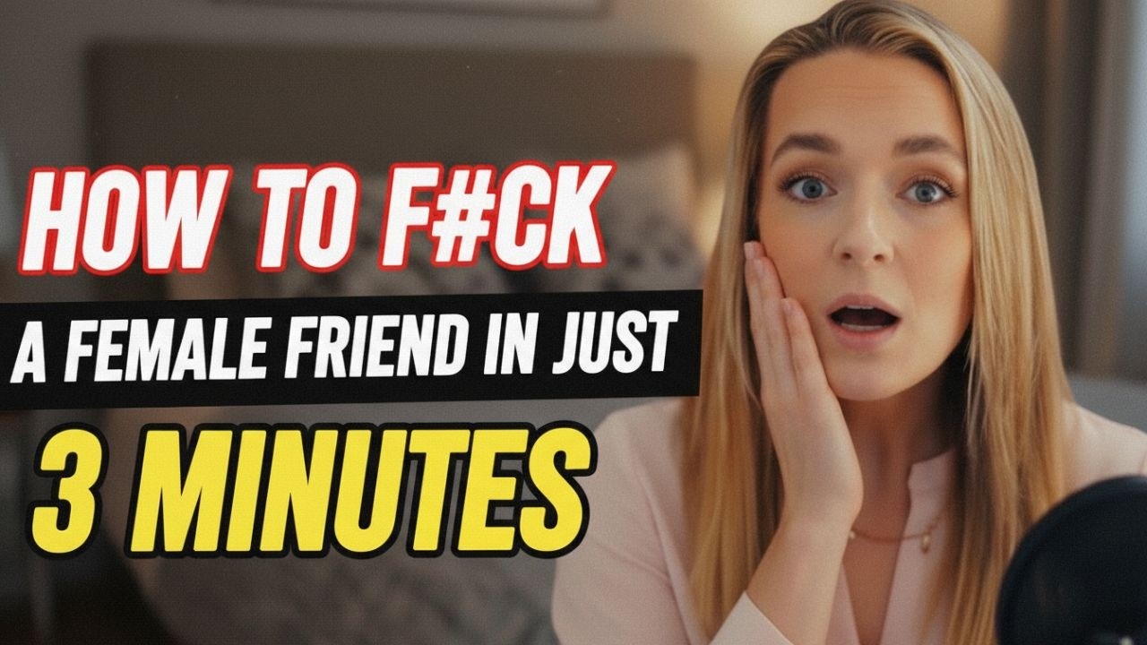 How to Turn On a Female Friend in 3 Minutes Flat   Female Psychology