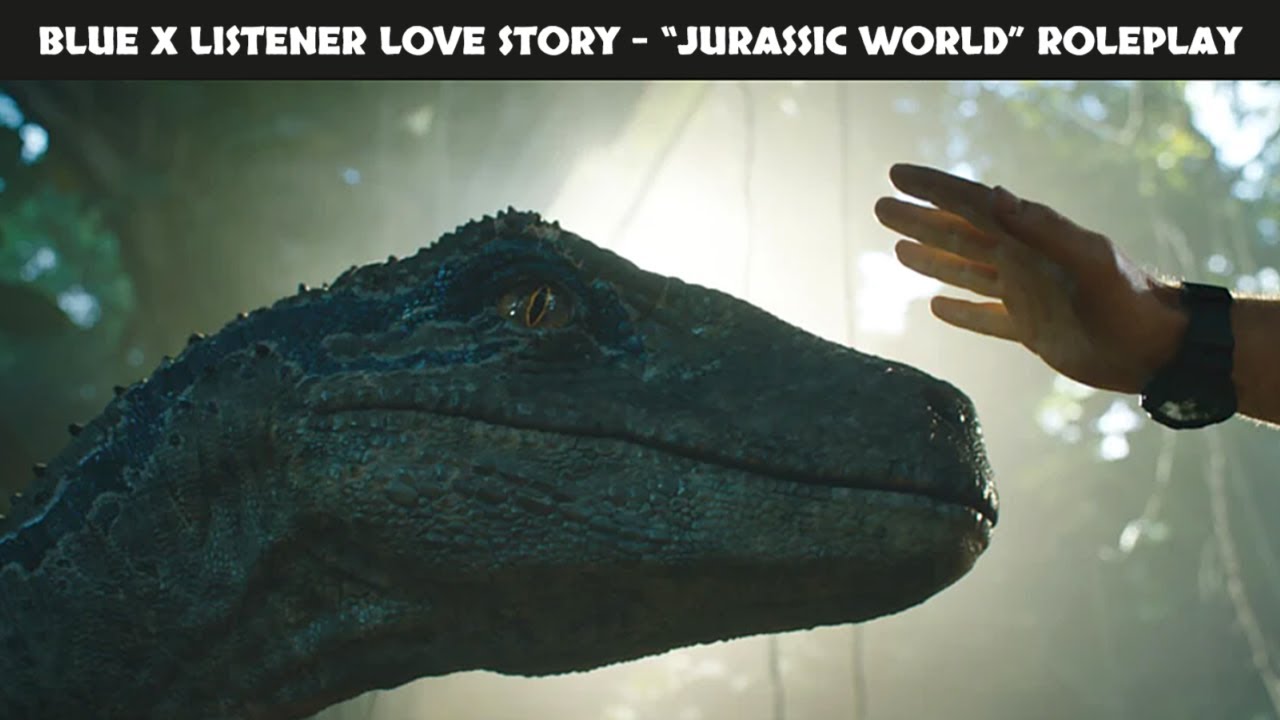 ASMR Velociraptor Blue x История любви слушателя – Ролевая игра «Мир Юрского периода» [ОБЯЗАТЕЛЬНО]
