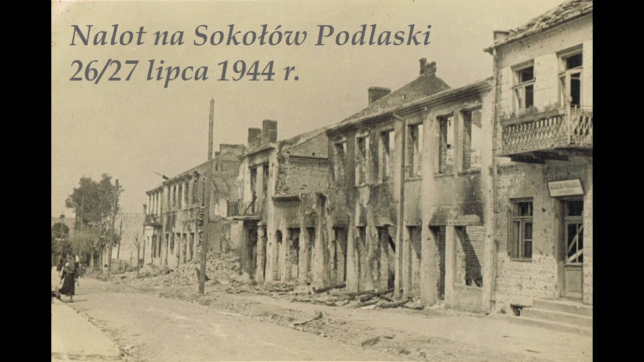 Nalot na Sokołów Podlaski 26/27 lipca 1944 r. - 80-ta rocznica.
