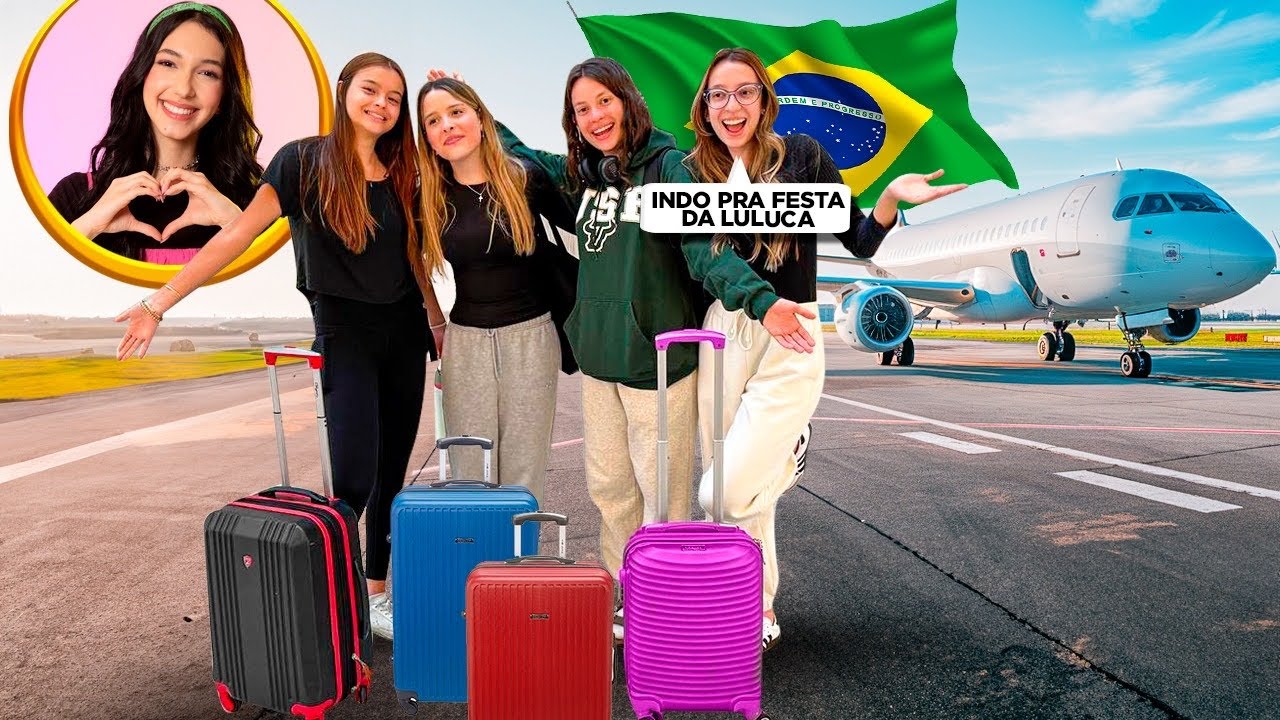 VAMOS PRO BRASIL PRA FESTA DA LULUCA COM NOSSAS AMIGAS YOUTUBERS