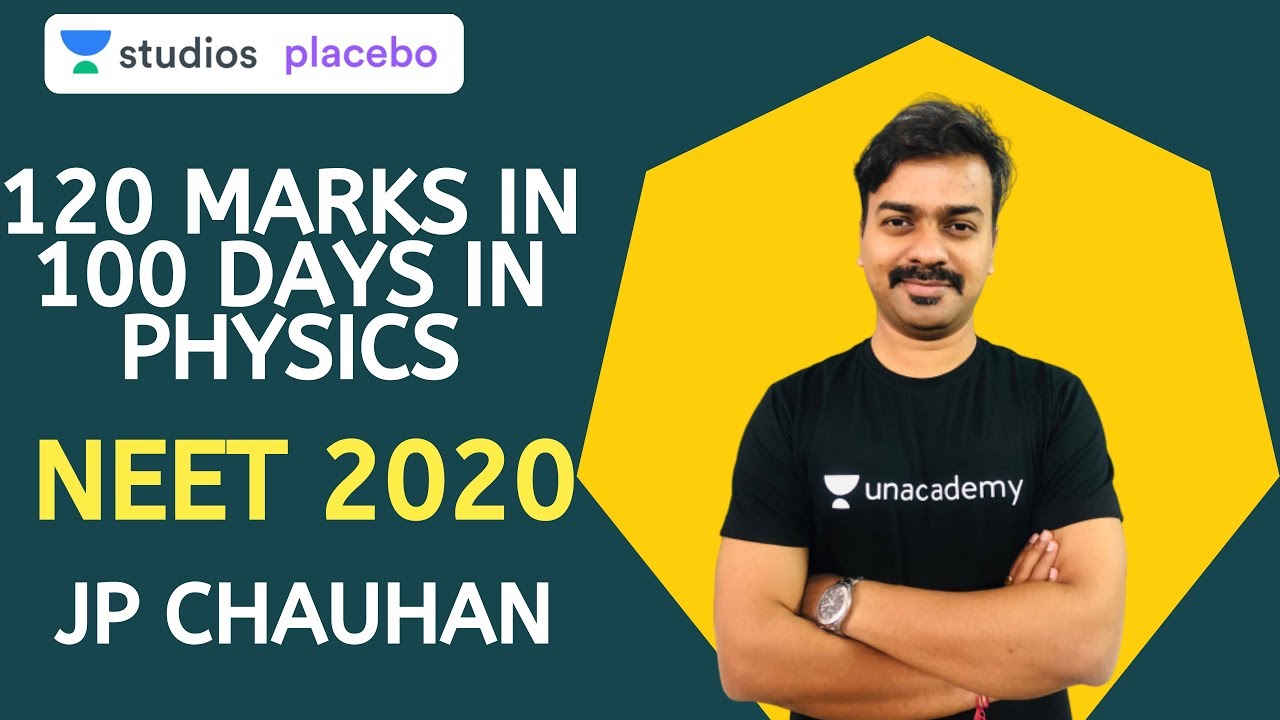 120 Marks in 100 Days in Physics | Target NEET 2020 | J.P. Chauhan
