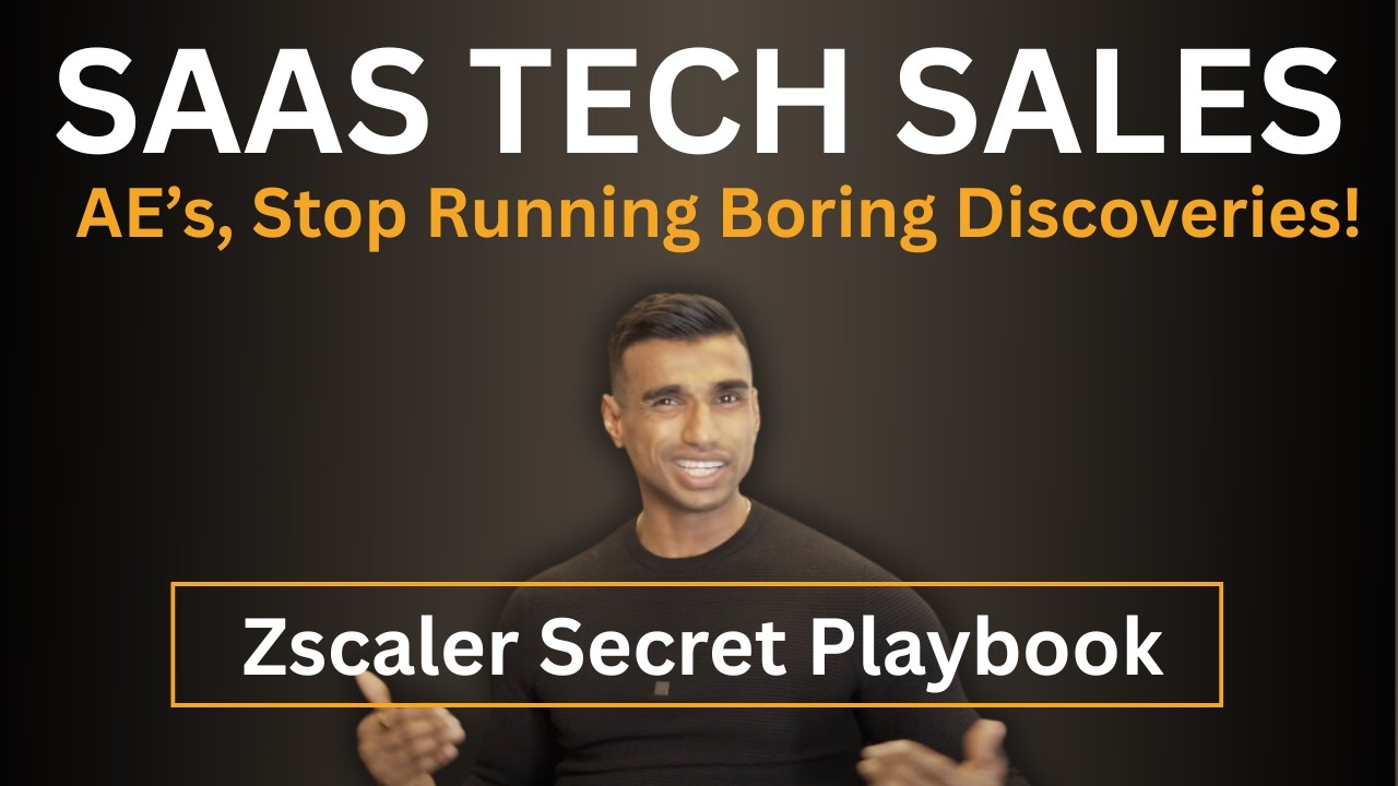 Commercial AE Readiness Series (pt 5) - Full Tech Sales AE’s Guide To Discoveries (Zscaler Secrets)