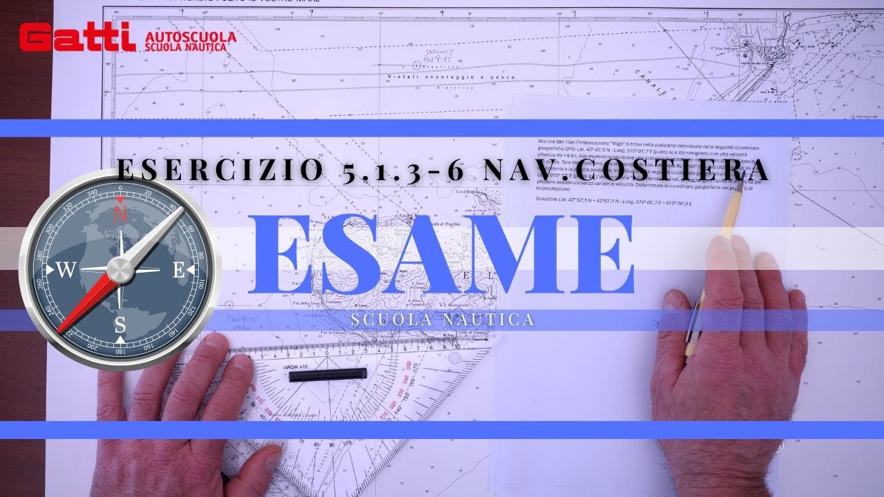 5.1.3-6 NAV.COSTIERA - ESAME PATENTE NAUTICA 2024 OLTRE LE 12 MIGLIA. NUOVO ESERCIZIO DI CARTEGGIO.