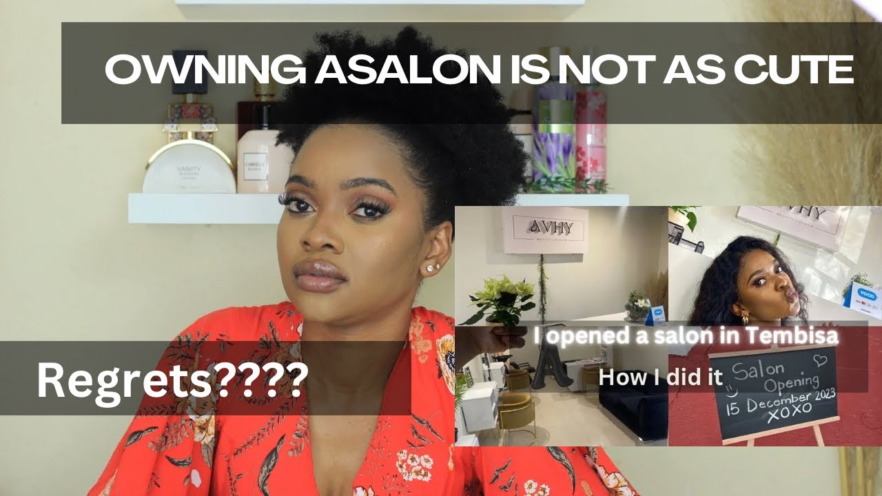 Owning a salon is not as cute as it seems | 12 months of being a salon owner| opening a salon in SA