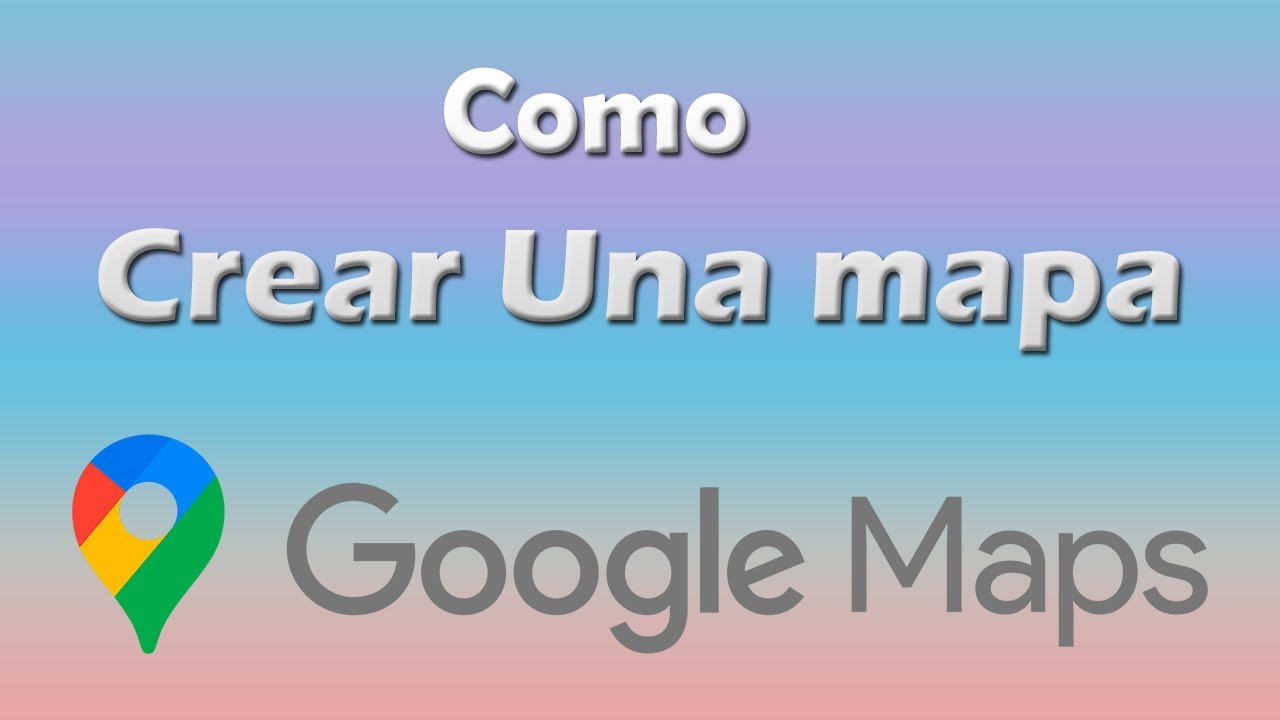 Como crear un mapa en Google Maps paso a paso 🗺️📍2025