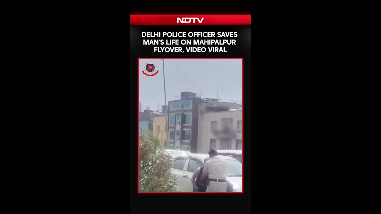 Delhi News | Courageous Delhi Police Cop Saves Man Attempting Suicide On Mahipalpur Flyover