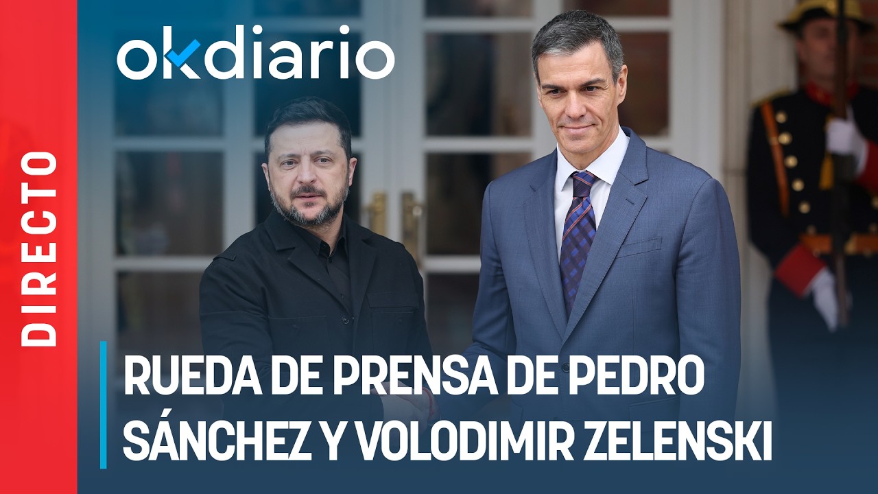 🔴DIRECTO | Rueda de prensa de Pedro Sánchez y Volodimir Zelenski