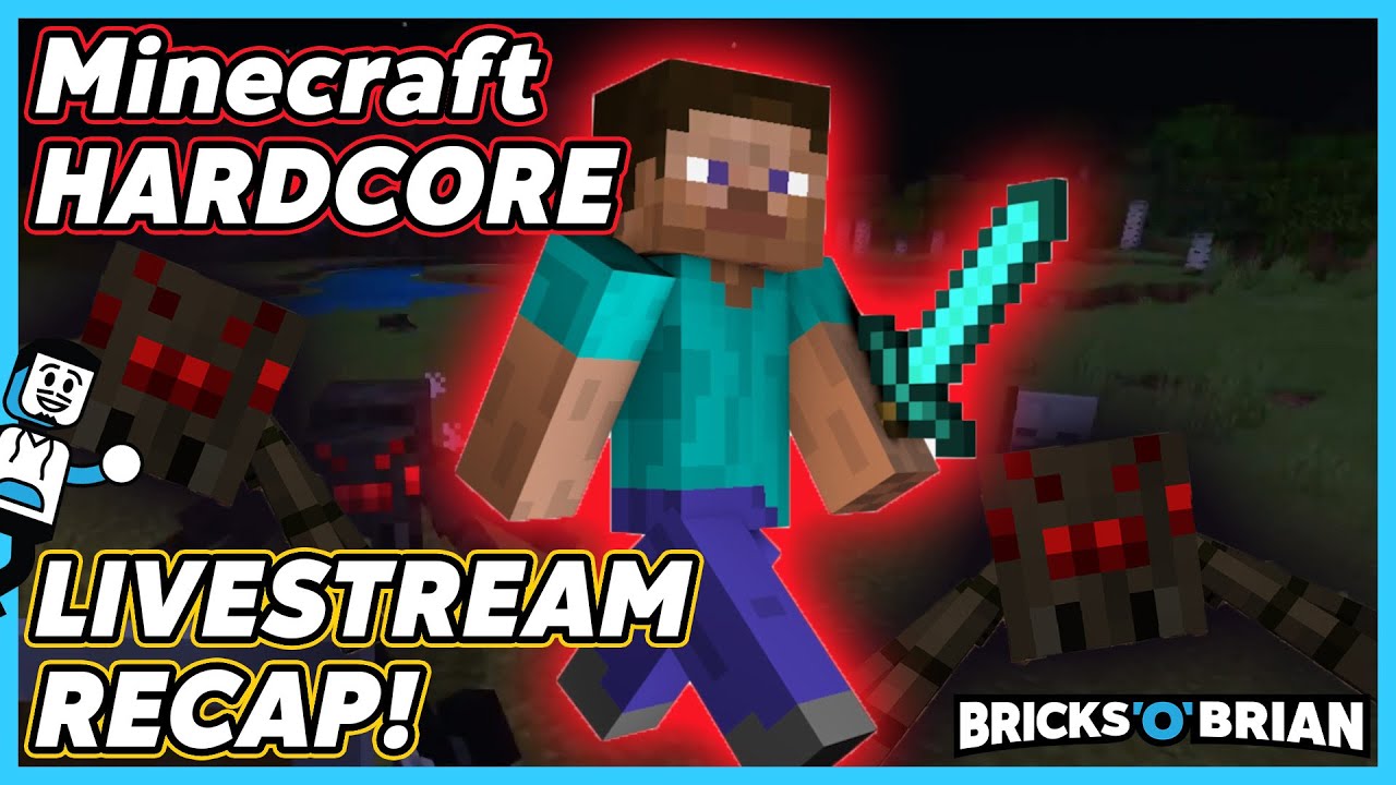 Live or Die Trying! - Minecraft HARDCORE with Bricks 'O' Brian