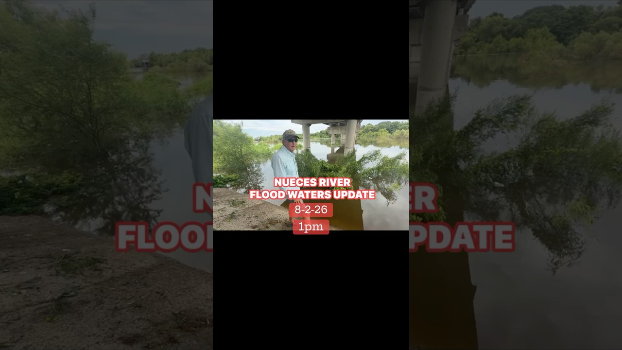NUECES RIVER FLOOD WATERS UPDATE. 8-2-26 1pm. Hwy 534 BRIDGE in Mathis,Texas.