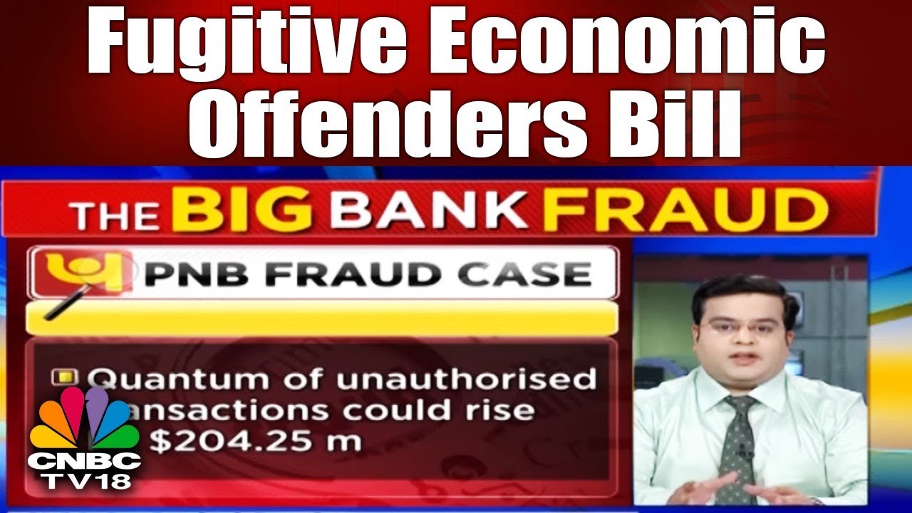 Fugitive Economic Offenders Bill | Big Bank Fraud | CNBC TV18
