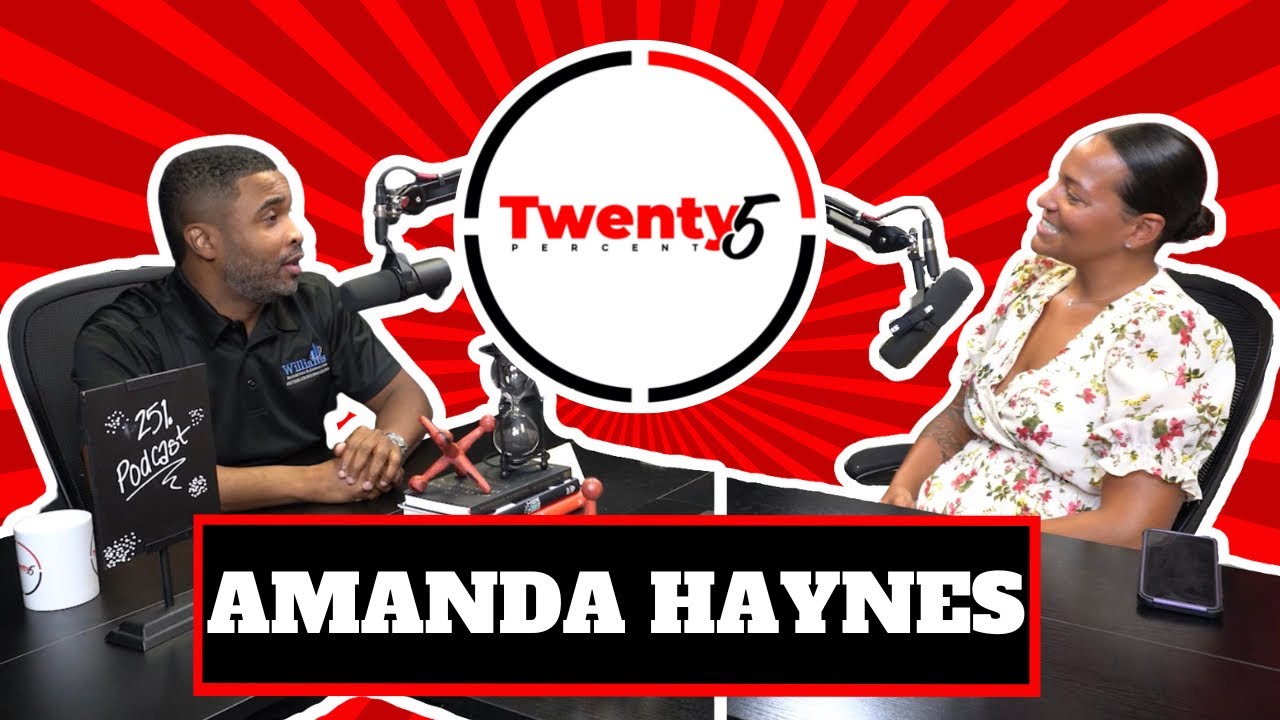Amanda Haynes Interview - Twenty5 Percent Podcast EP. 31