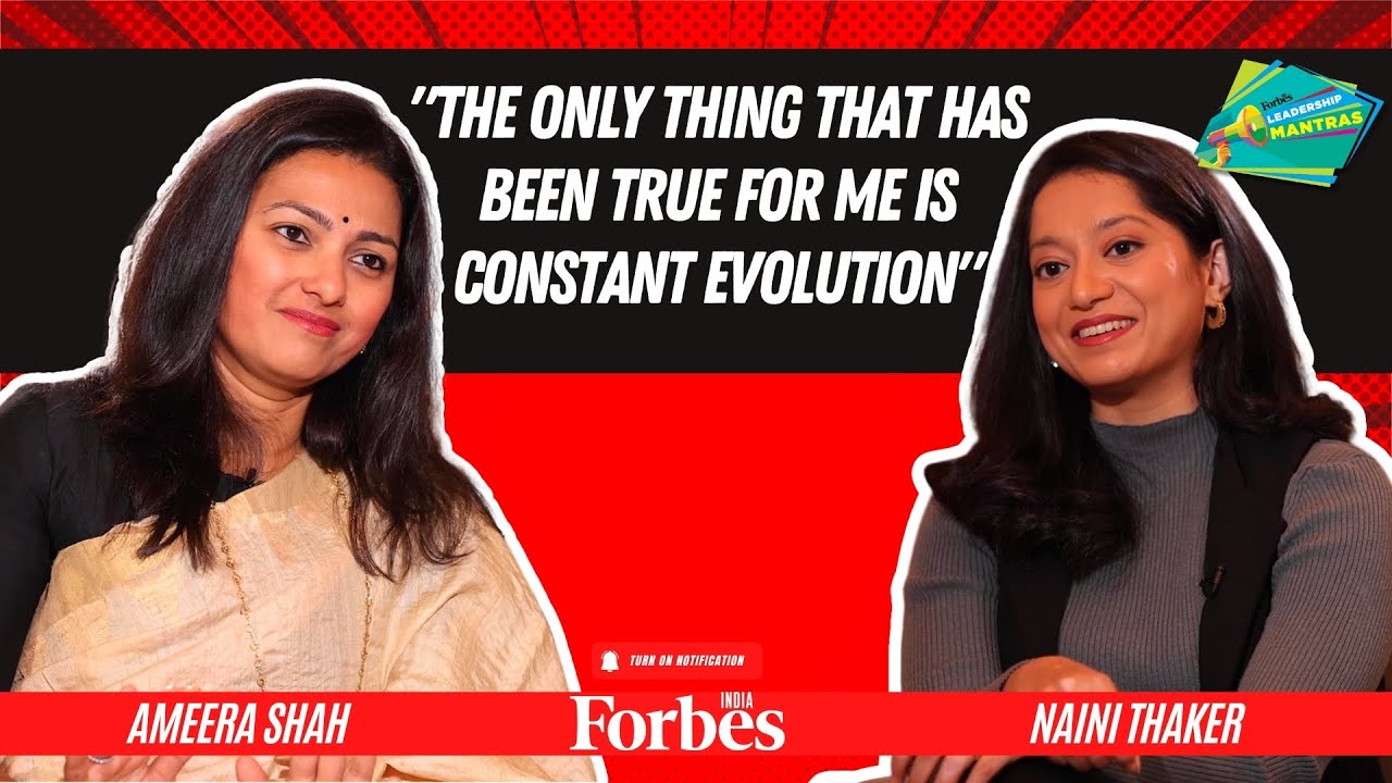 The only thing that has been true for me is constant evolution: Ameera Shah on Leadership Mantras