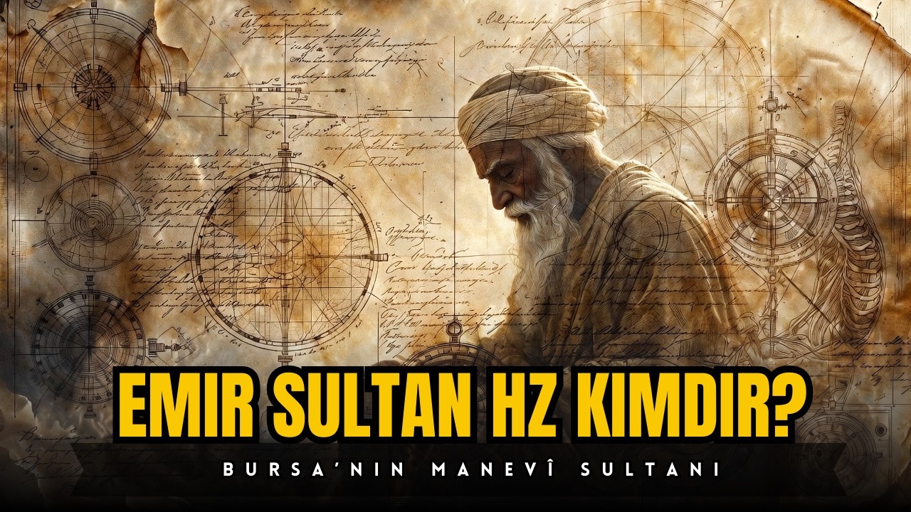 Osmanlı’yı Manevî Olarak Yetiştiren Zât: Emir Sultan Hazretleri