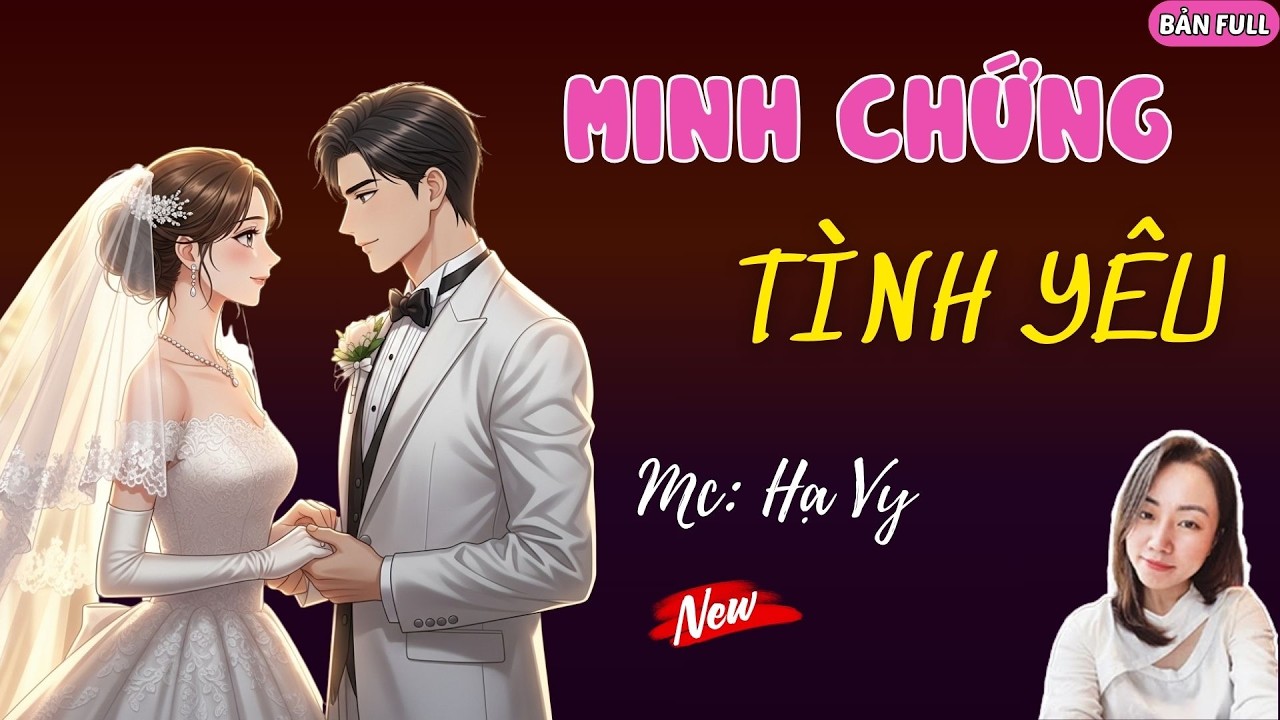 MINH CHỨNG TÌNH YÊU | MC HẠ VY DIỄN ĐỌC.