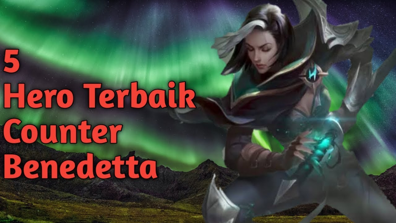 5 Hero Terbaik Counter Benedetta - Mobile Legend