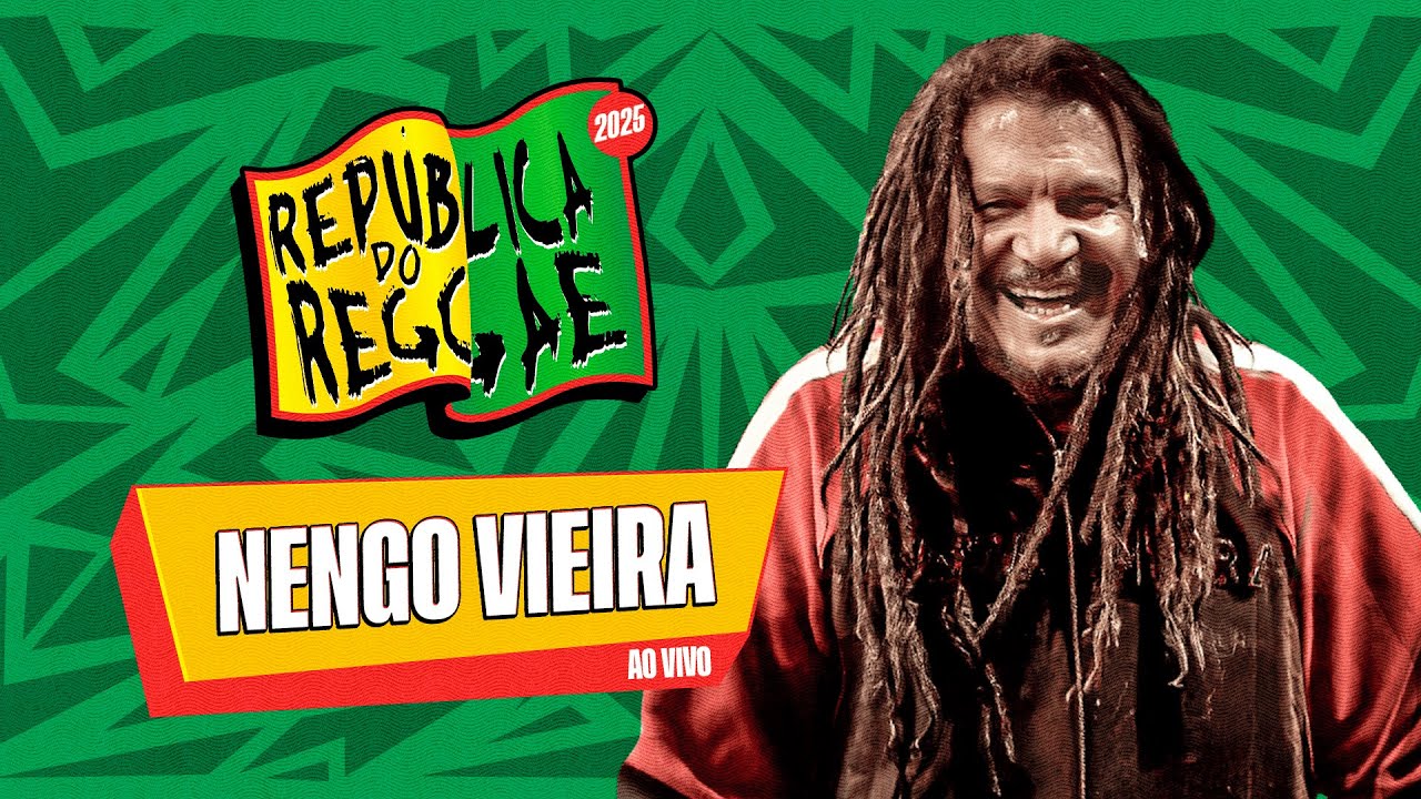 NENGO VIEIRA NA REPÚBLICA DO REGGAE 2025
