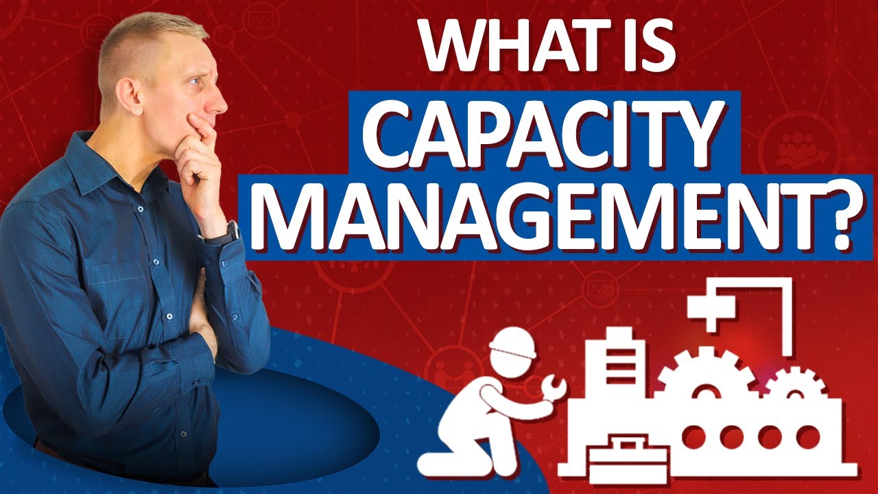 What is Capacity Management in Business Operations? | How to Avoid Costly Mistakes!