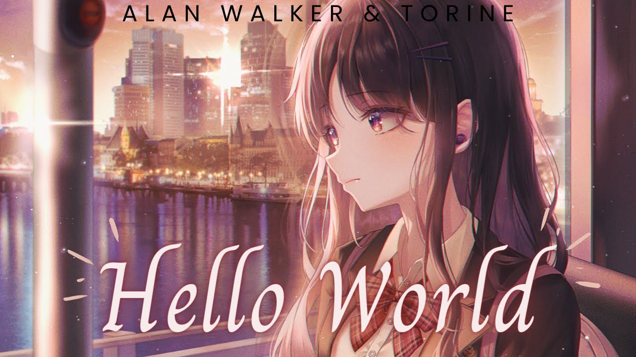 Nightcore - Hello World, Alan Walker & Torine (Lyrics)