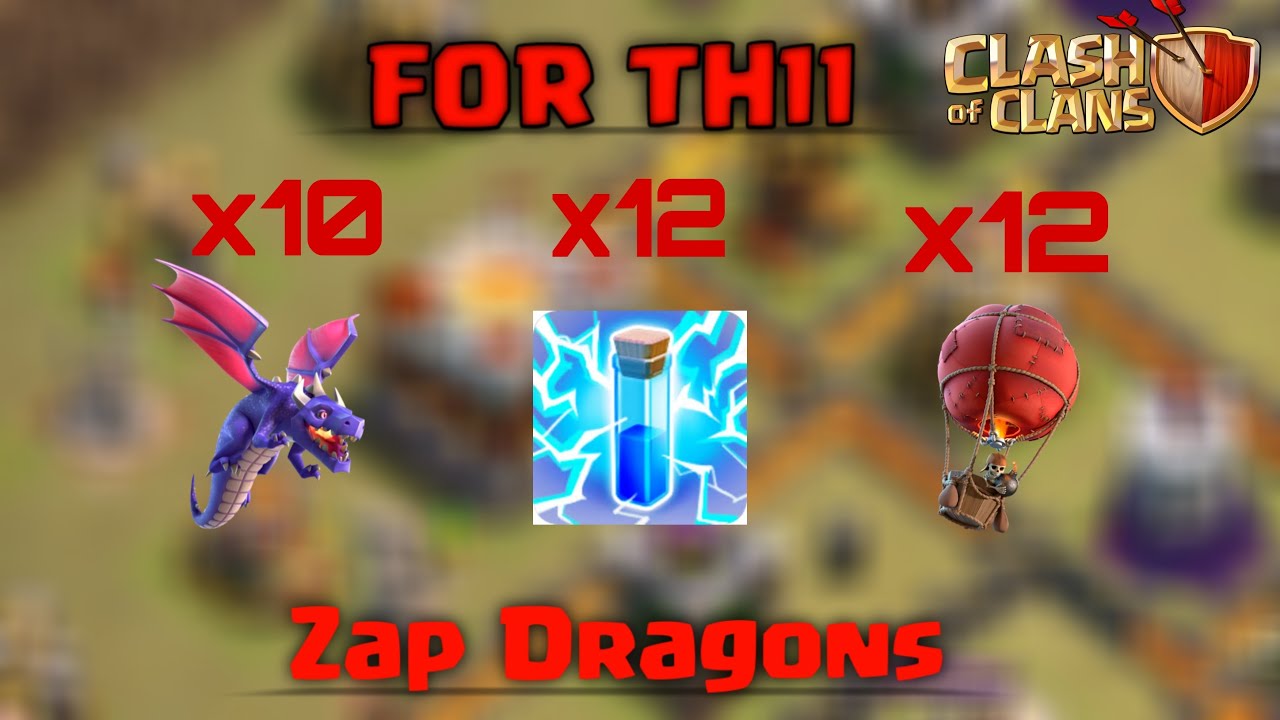 ZAP DRAGONS ATTACKS FOR TH11 CLASH OF CLANS
