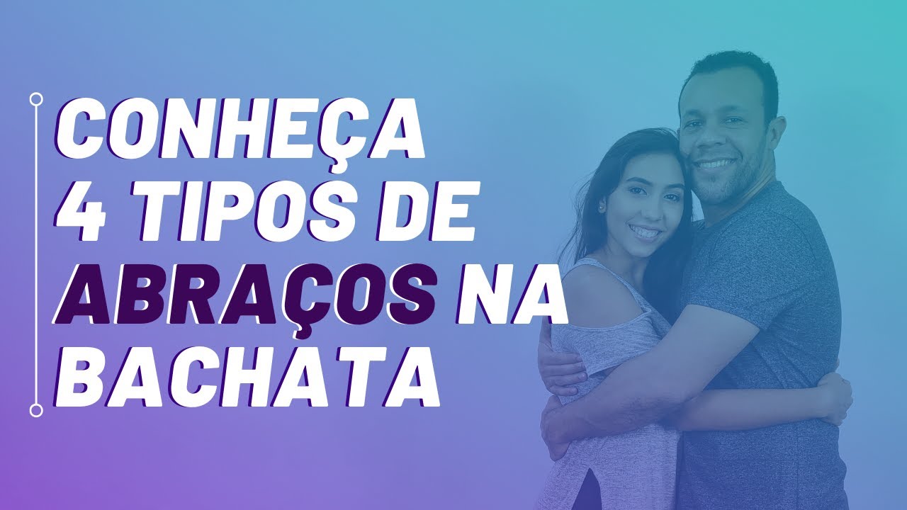 Conheça 4 Tipos de Abraço na Bachata | Aprenda com Bruno & Catarina
