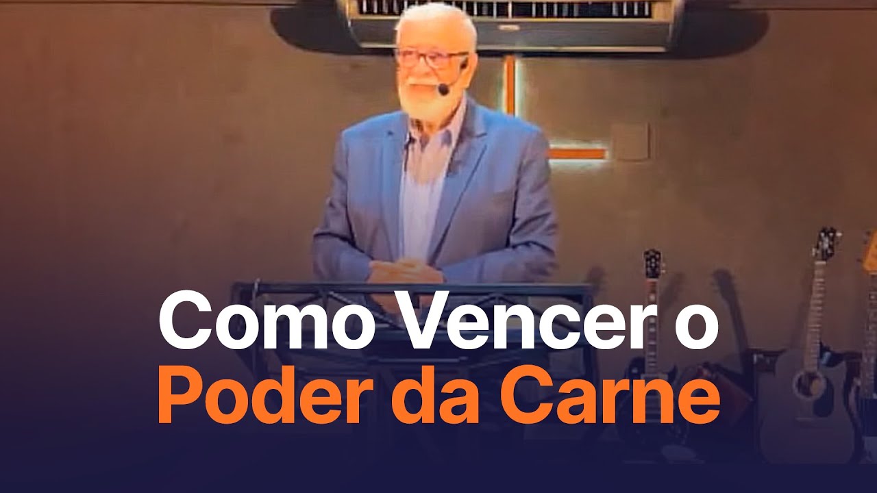 Como Vencer o Poder da Carne (Gl 5.13-26)